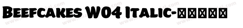 Beefcakes W04 Italic字体转换